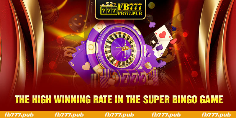 The high winning rate in the Super Bingo game